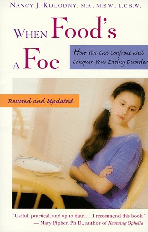 When Food's a Foe : How You Can Confront and Conquer Your Eating Disorder Revised  9780316558433 Front Cover
