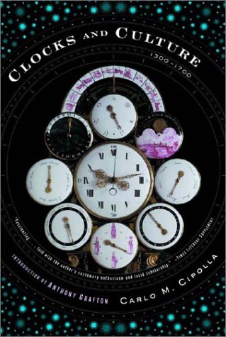 Clocks and Culture, 1300-1700   2003 (Reprint) 9780393324433 Front Cover