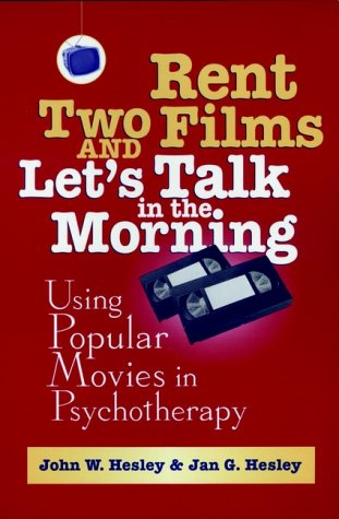 Rent Two Films and Let's Talk in the Morning Using Popular Movies in Psychotherapy 1st 1998 9780471170433 Front Cover