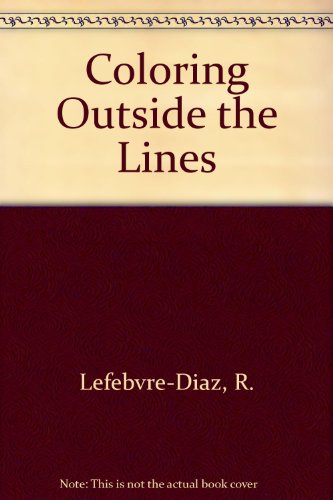 Coloring Outside the Lines 1st 1999 9780471480433 Front Cover