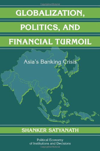 Globalization, Politics, and Financial Turmoil Asia's Banking Crisis N/A 9780521107433 Front Cover