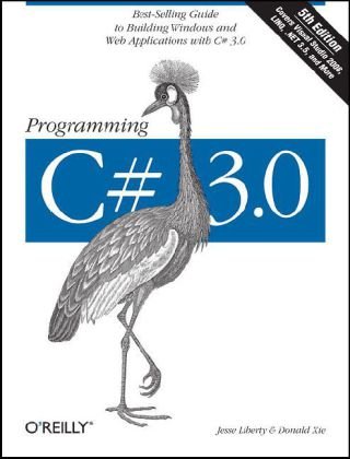 Programming C# 3. 0 Best-Selling Guide to Building Windows and Web Applications with C# 3. 0 5th 2007 (Revised) 9780596527433 Front Cover