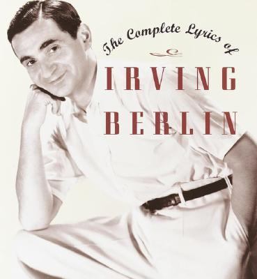 Complete Lyrics of Irving Berlin   2000 9780679419433 Front Cover