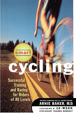 Smart Cycling Successful Training and Racing for Riders of All Levels  1997 9780684822433 Front Cover