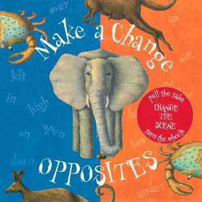 Make a Change Opposites  2000 9780761310433 Front Cover