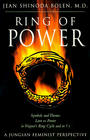 Ring of Power Symbols and Themes Love vs. Power in Wagner's Ring Circle and in Us : a Jungian-Feminist Perspective  1999 (Revised) 9780892540433 Front Cover