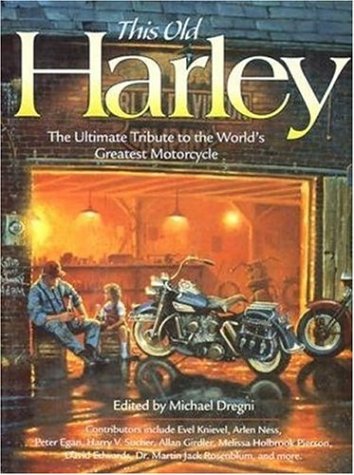 This Old Harley The Ultimate Tribute to the World's Greatest Motorcycle  2000 9780896584433 Front Cover