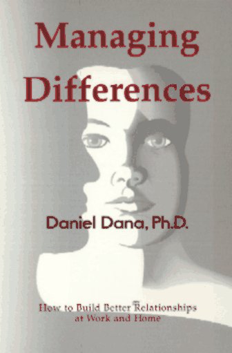 Managing Differences : How to Build Better Relationships at Work and Home 2nd 1996 (Revised) 9780962153433 Front Cover