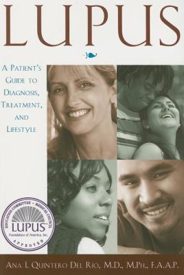 Lupus A Patient's Guide to Diagnosis, Treatment, and Lifestyle  2005 9780974314433 Front Cover