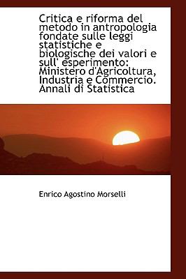 Critica E Riforma Del Metodo in Antropologia Fondate Sulle Leggi Statistiche E Biologische Dei Valor  N/A 9781110719433 Front Cover