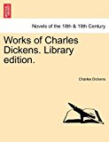 Works of Charles Dickens Library Edition  N/A 9781241220433 Front Cover