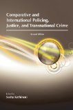 Comparative and International Policing, Justice, and Transnational Crime  2nd 2014 9781611634433 Front Cover