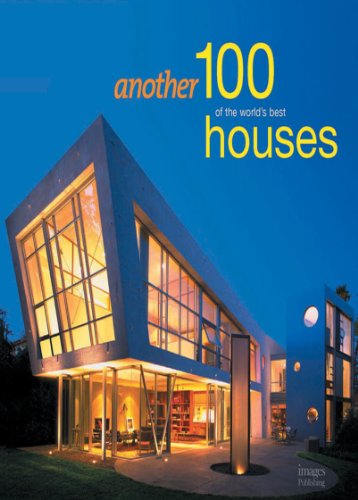 Another 100 of the World's Best Houses   2011 9781864704433 Front Cover