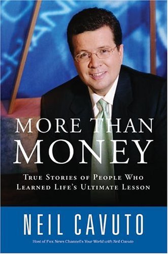 More Than Money True Stories of People Who Learned Life's Ultimate Lesson  2004 9780060096434 Front Cover