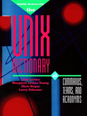 UNIX Dictionary of Commands, Terms and Acronyms N/A 9780070376434 Front Cover