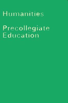 Humanities in Precollegiate Education   1984 9780226601434 Front Cover
