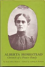 Alberta Homestead : Chronicle of a Pioneer Family N/A 9780292701434 Front Cover