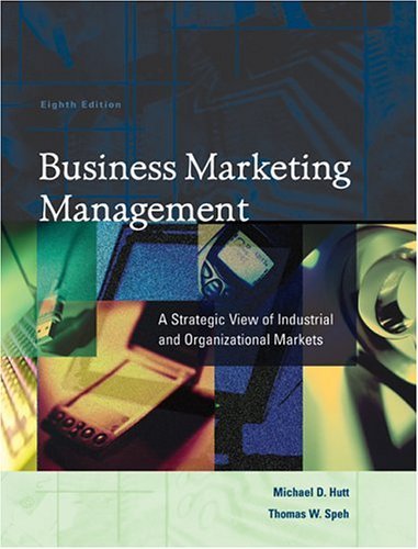 Business Marketing Management A Strategic View of Industrial and Organizational Markets 8th 2004 9780324190434 Front Cover