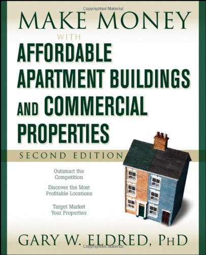 Make Money with Affordable Apartment Buildings and Commercial Properties  2nd 2008 9780470183434 Front Cover