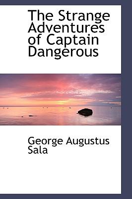 The Strange Adventures of Captain Dangerous:   2008 9780554490434 Front Cover