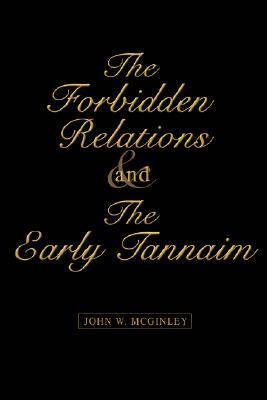 Forbidden Relations and the Early Tannaim  N/A 9780595428434 Front Cover