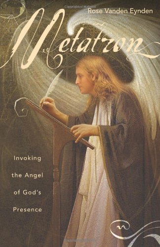 Metatron Invoking the Angel of God's Presence  2008 9780738713434 Front Cover