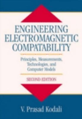 Engineering Electromagnetic Compatibility Principles, Measurements, Technologies, and Computer Models 2nd 2001 (Revised) 9780780347434 Front Cover