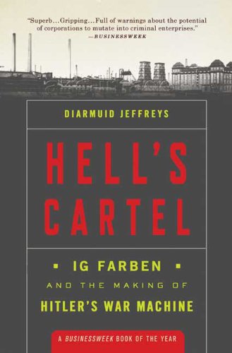 Hell's Cartel IG Farben and the Making of Hitler's War Machine N/A 9780805091434 Front Cover