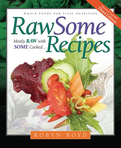 Rawsome Recipes: Whole Foods for Vital Nutrition  2005 9780943685434 Front Cover