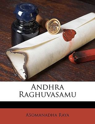 Andhra Raghuvasamu N/A 9781149279434 Front Cover