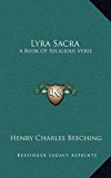 Lyra Sacr : A Book of Religious Verse N/A 9781163422434 Front Cover