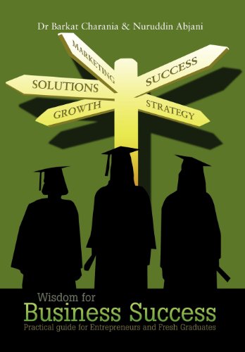 Wisdom for Business Success Practical Guide for Entrepreneurs and Fresh Graduates  2012 9781463447434 Front Cover