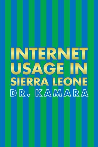Internet Usage in Sierra Leone   2013 9781483630434 Front Cover