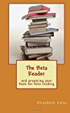 Beta Reader And Preparing Your Book for Beta Reading N/A 9781494351434 Front Cover
