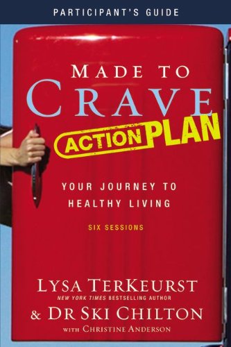 Made to Crave Action Plan Participant's Guide with DVD Your Journey to Healthy Living  2011 9780310684435 Front Cover