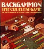Backgammon, the Cruelest Game : The Art of Winning N/A 9780394732435 Front Cover