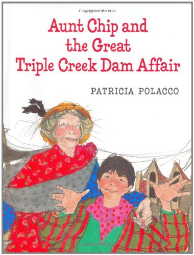 Aunt Chip and the Great Triple Creek Dam Affair  N/A 9780399229435 Front Cover