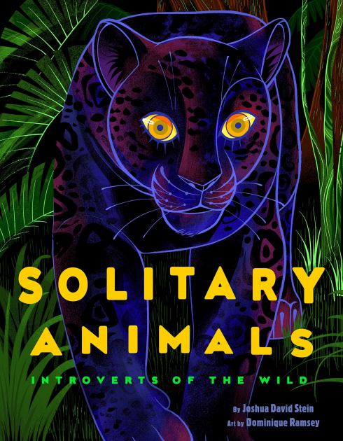 Solitary Animals Introverts of the Wild N/A 9780593384435 Front Cover
