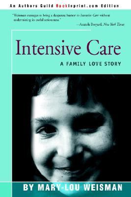 Intensive Care A Family Love Story  2000 9780595137435 Front Cover