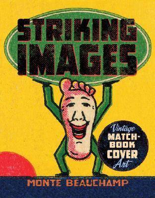 Striking Images Vintage Matchbook Cover Art  2006 9780811851435 Front Cover