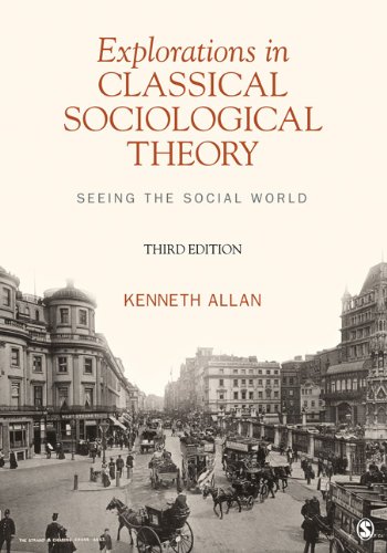 Explorations in Classical Sociological Theory Seeing the Social World 3rd 2013 9781412992435 Front Cover