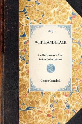 White and Black The Outcome of a Visit to the United States N/A 9781429004435 Front Cover
