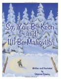 So, You Be Keon and I'll Be Mahovlich N/A 9781449002435 Front Cover