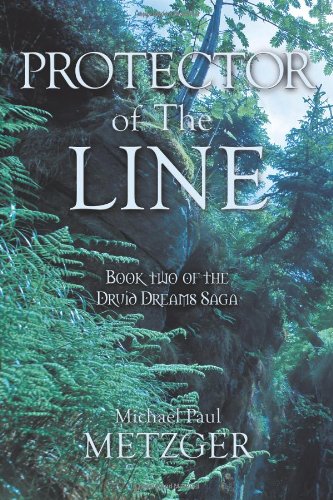 Protector of the Line Book Two of the Druid Dreams Saga  2011 9781463440435 Front Cover