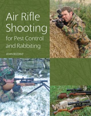 Air Rifle Shooting for Pest Control and Rabbiting   2008 9781847970435 Front Cover