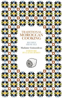 Traditional Moroccan Cooking: Recipes from Fez  2004 9781897959435 Front Cover
