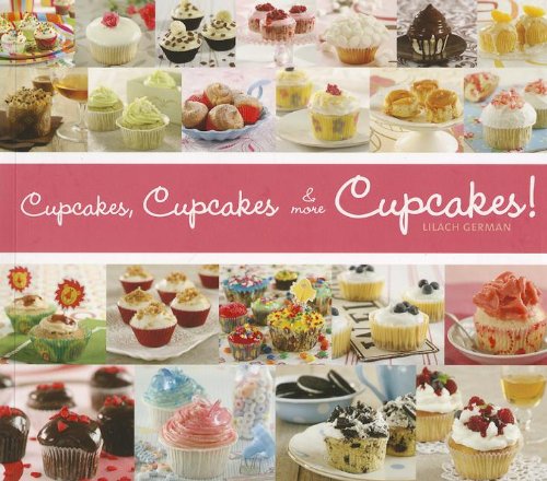 Cupcakes, Cupcakes and More Cupcakes!   2012 9781936140435 Front Cover