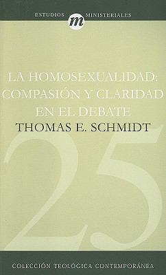 Homosexualidad Compasiï¿½n y Claridad en el Debate N/A 9788482675435 Front Cover