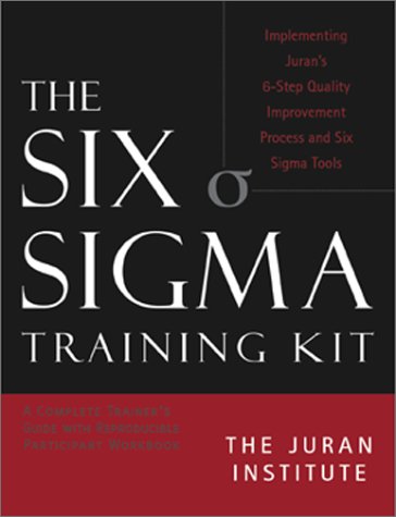 Six Sigma Basic Training Kit: Implementing Juran's 6-Step Quality Improvement Process and Six Sigma Tools   2002 9780070653436 Front Cover