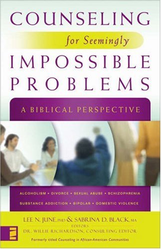 Counseling for Seemingly Impossible Problems A Biblical Perspective  2002 9780310278436 Front Cover